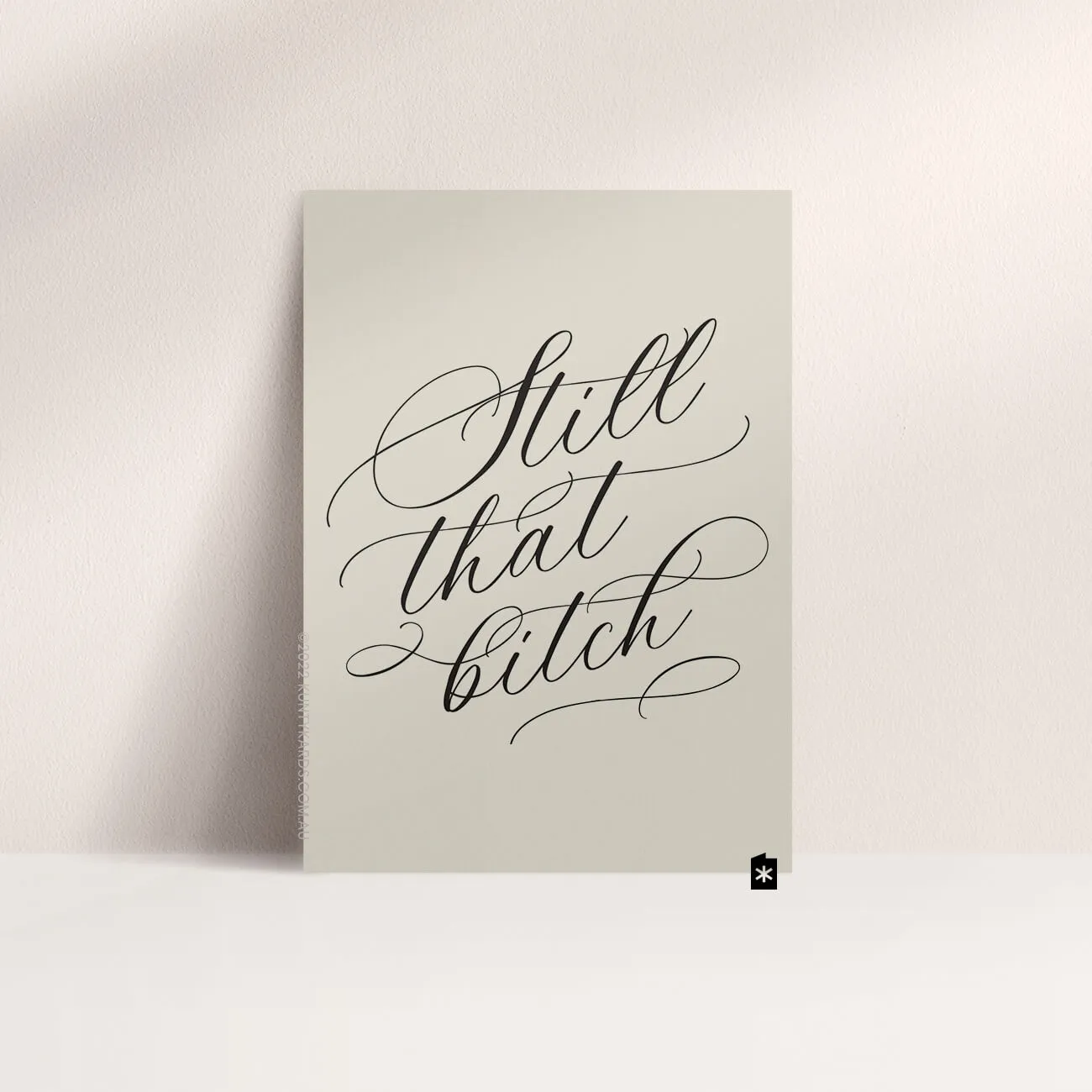 STILL THAT BITCH GREETING CARD, KUNTY KARDS PERTH WA
